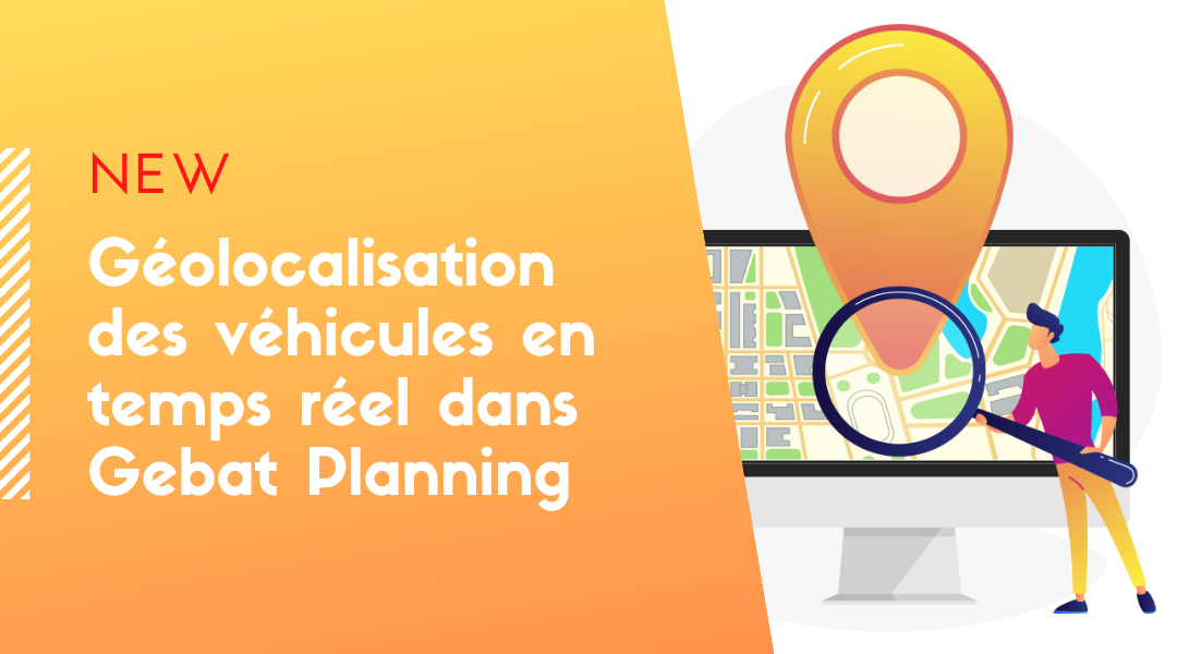 Géolocalisation des véhicules en temps réel dans Gebat Planning